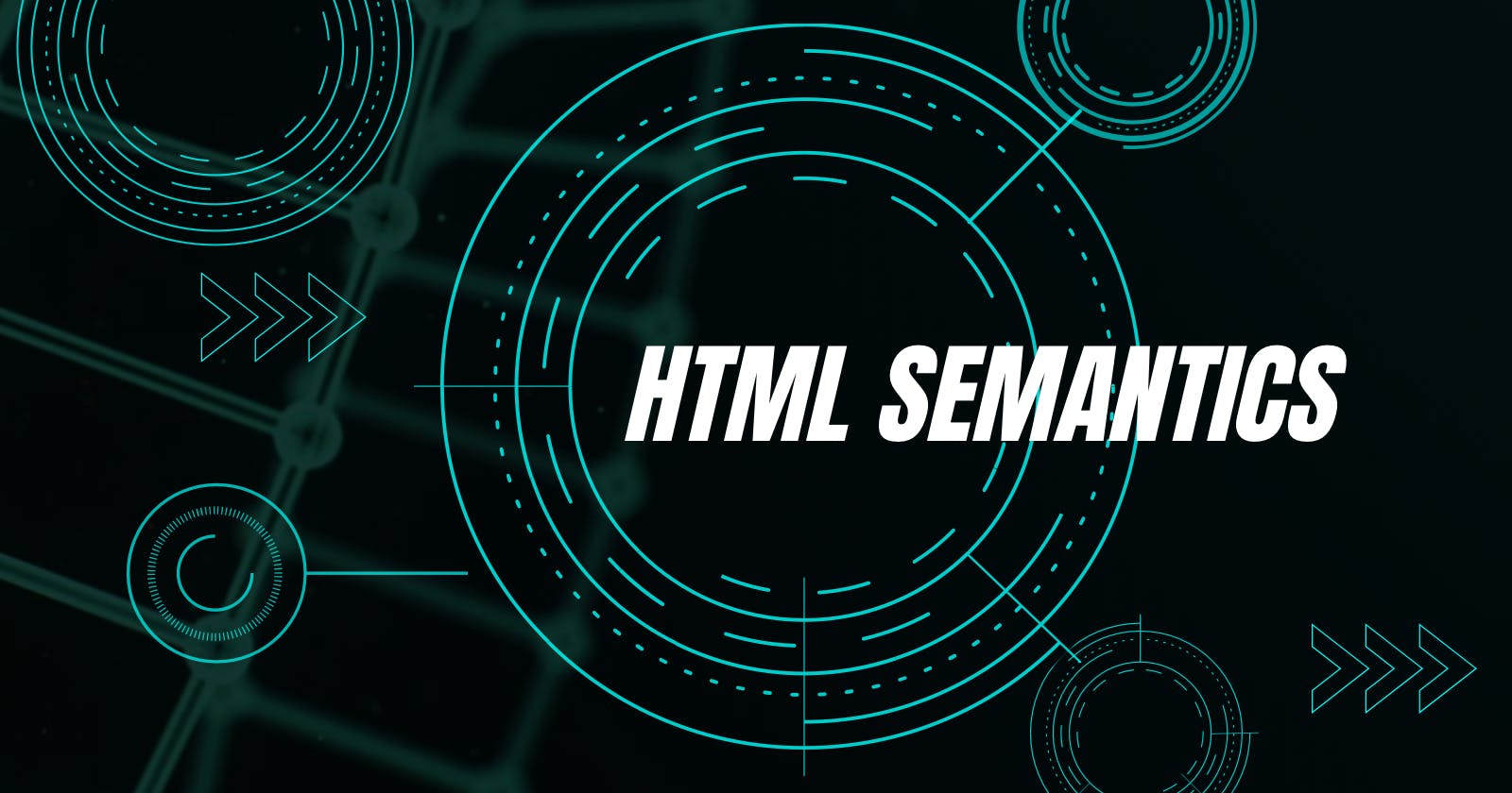 HTML Semantics: Crafting Meaningful web experiences