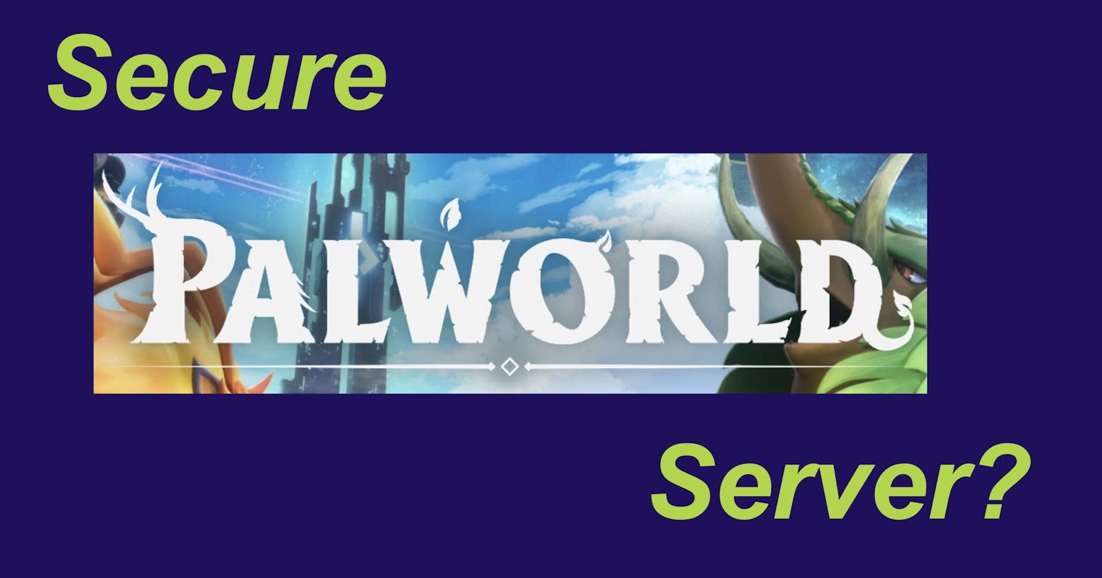 Securing a Dedicated  Palworld Server For My Family with zrok