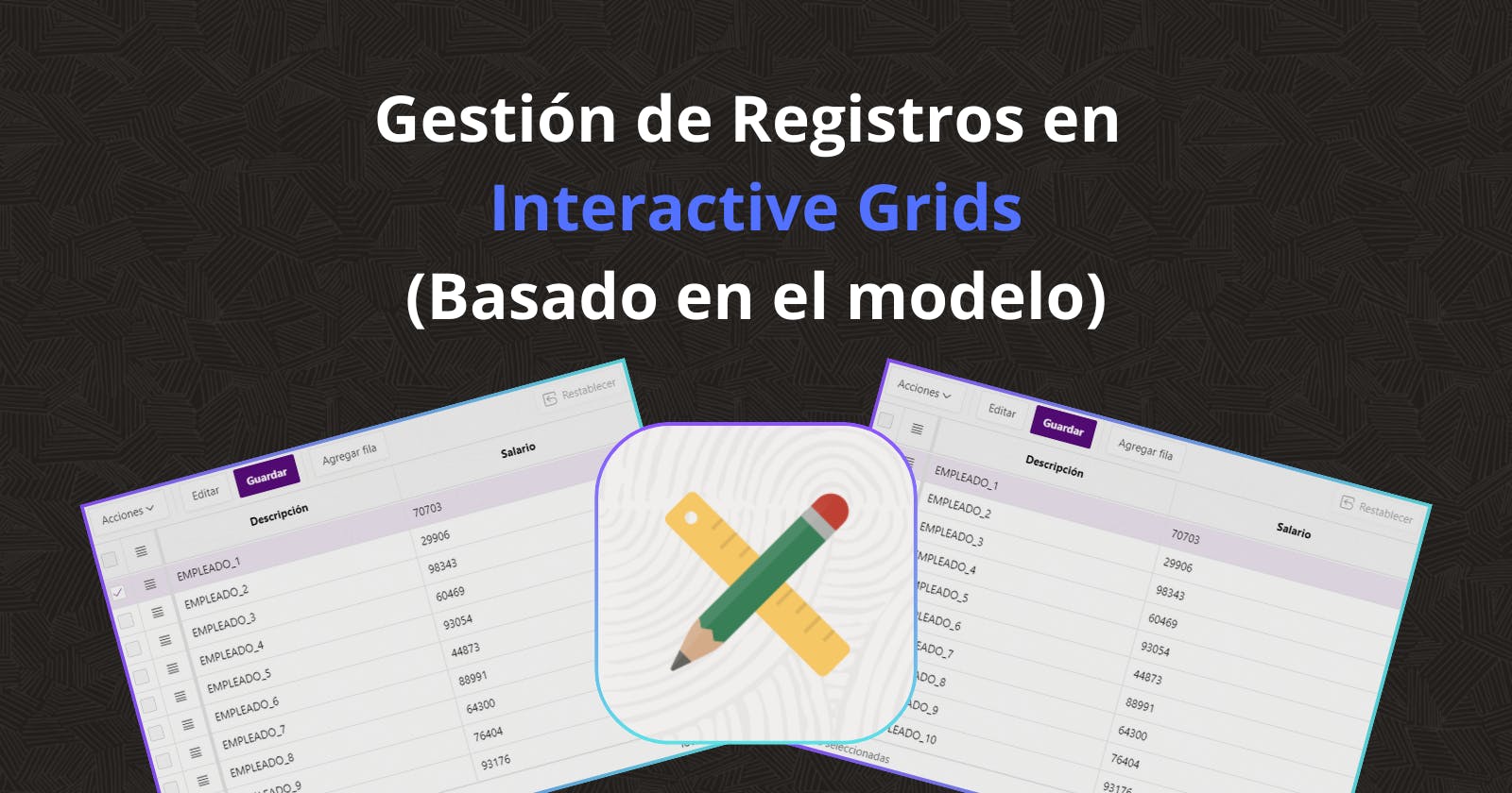 Gestión de Registros con Interactive Grids (basado en el modelo)