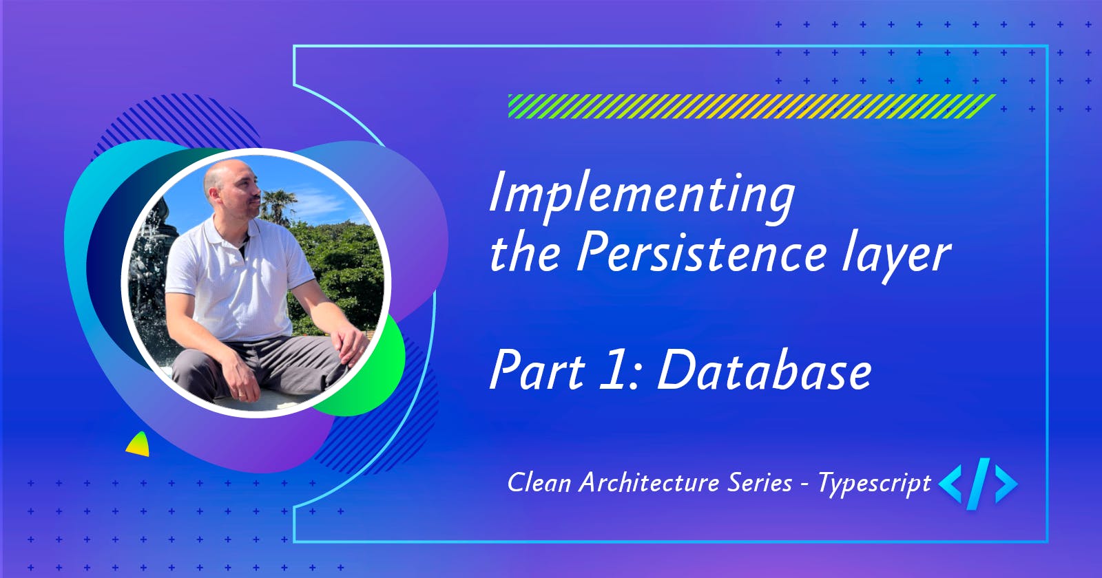 Implementing the Persistence Layer - Part 1: Database