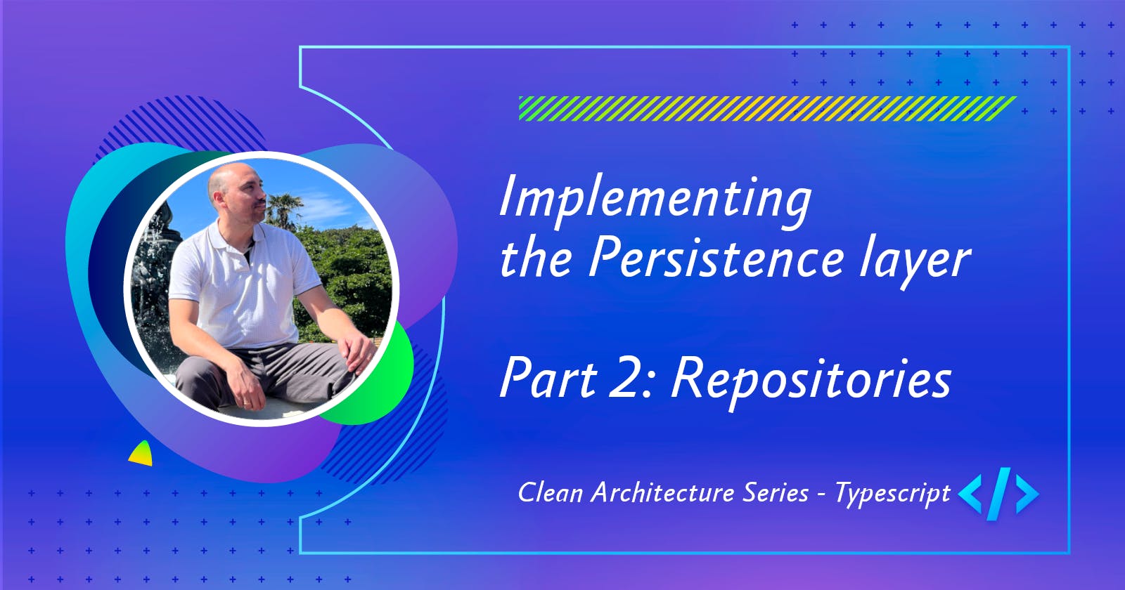 Implementing the Persistence Layer - Part 2: Repositories