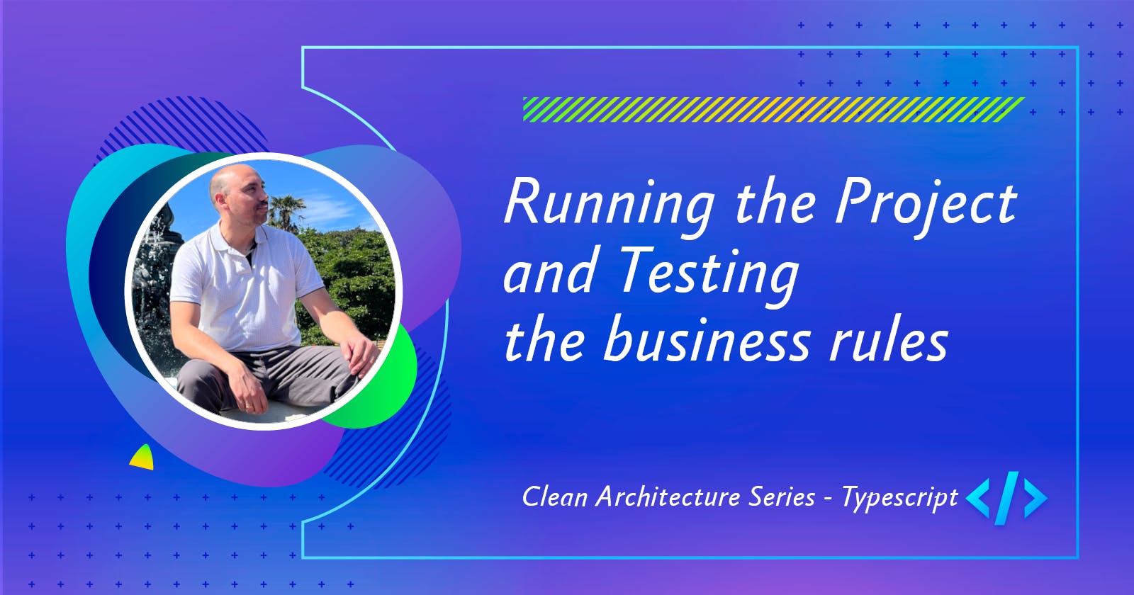 Running the project and testing the business rules
