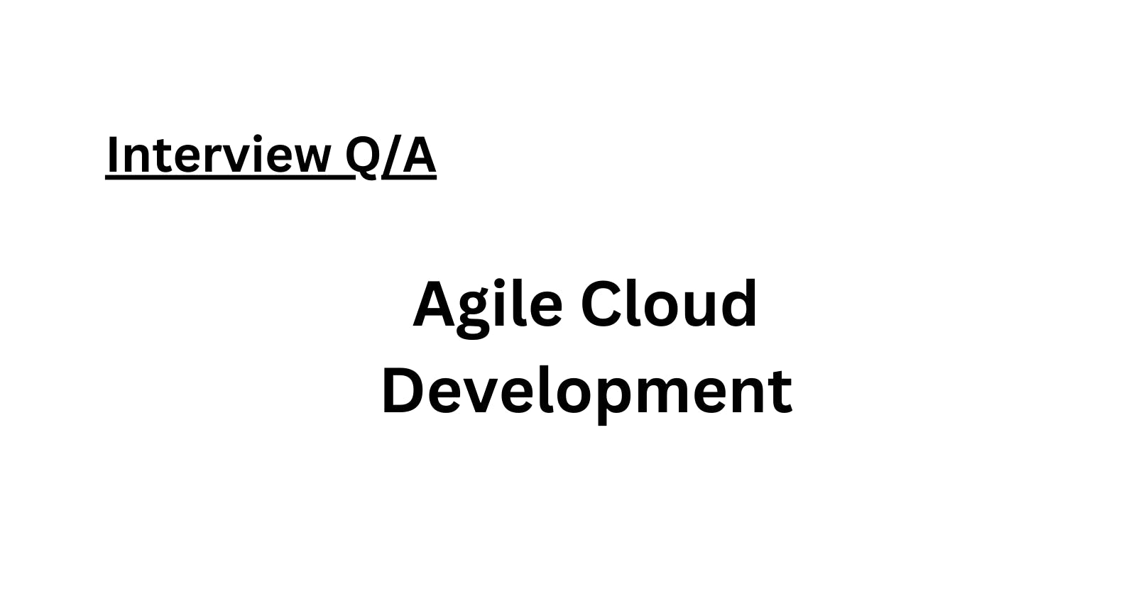 Empowering Agile Software Development on the Cloud