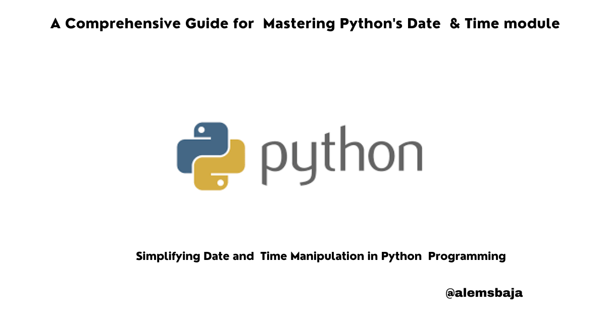 A Comprehensive Guide For Mastering Python's Date & Time Module