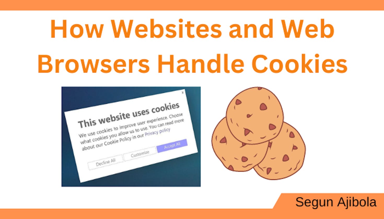 Understanding Cookies: How Websites and Web Browsers Handle Your Data Behind the Scenes
