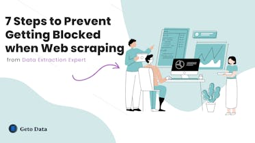 Cover Image for 7 Steps to Prevent Getting Blocked when Web scraping