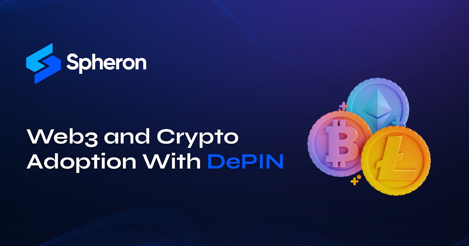 Web3 and Crypto Adoption With DePIN