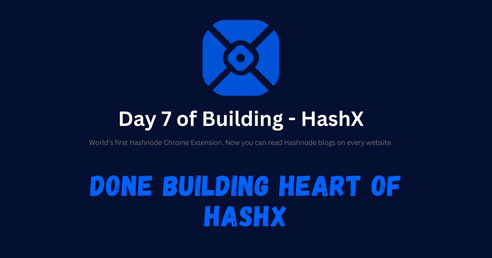 Day 7 - Done building Heart of HashX