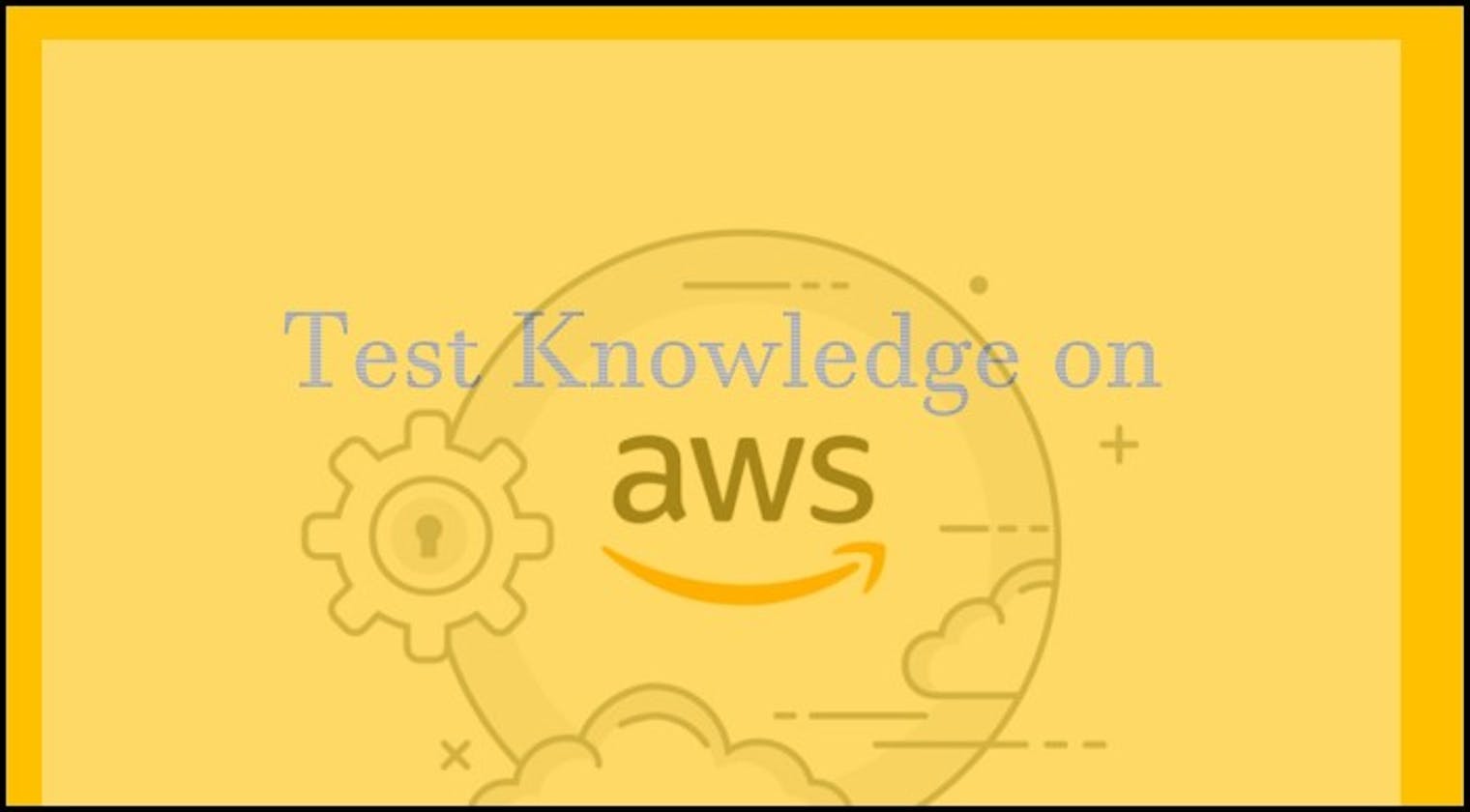 Day 47- Test Knowledge on aws 💻 📈