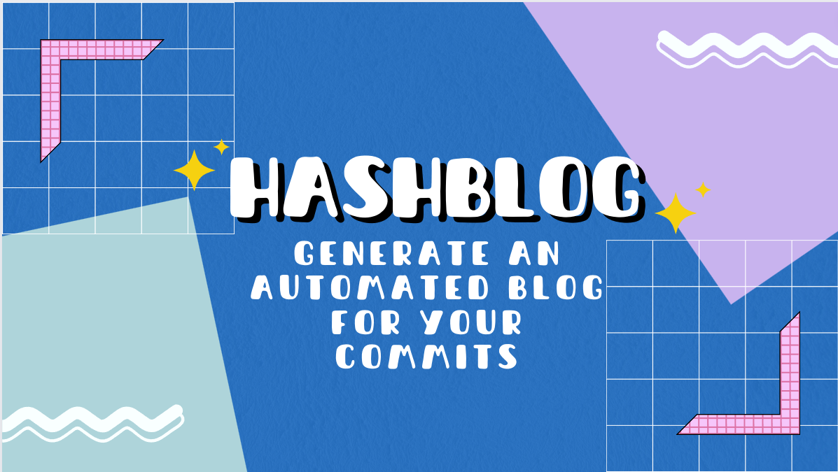 Introducing HashBlog - Generating a automated blog on every commit