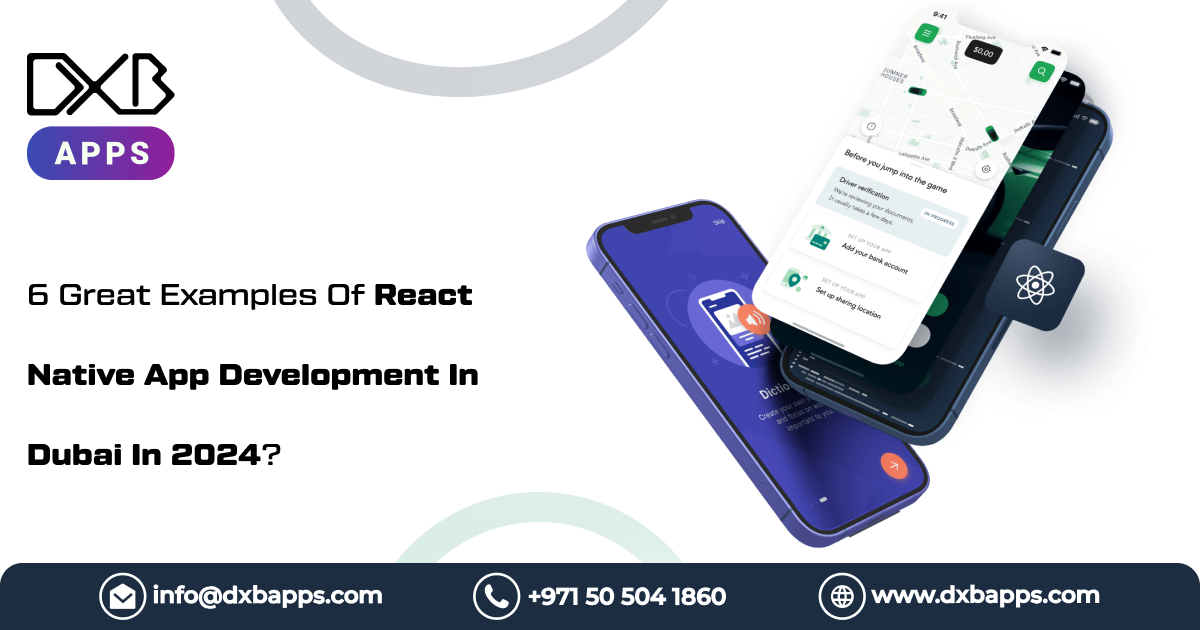 How to Develop React Native Apps in Dubai by 2024: 6 great examples