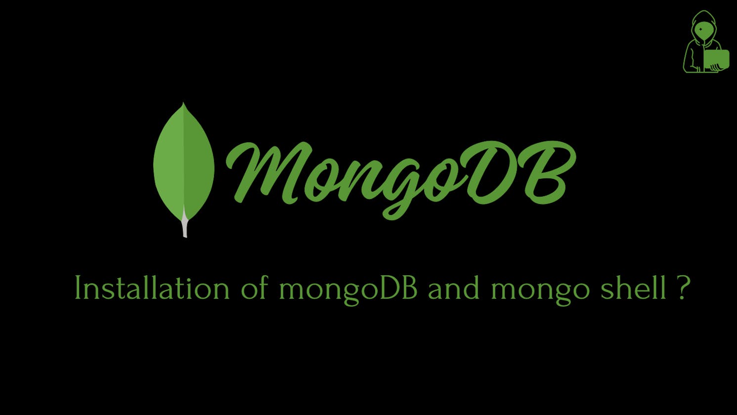 How to Setup MongoDB & Mongo Shell ?
