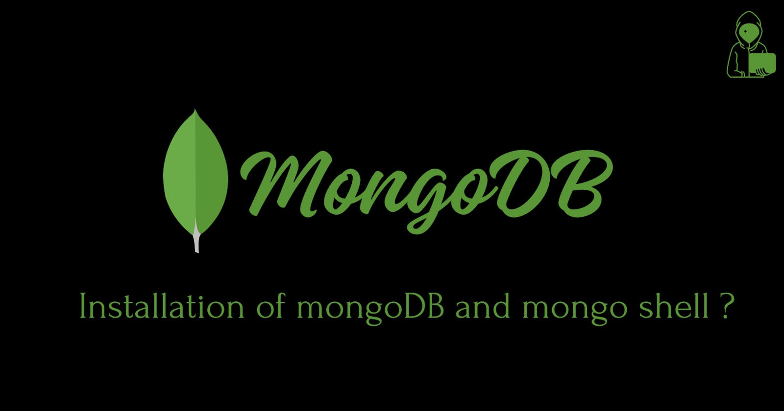 How to Setup MongoDB & Mongo Shell ?