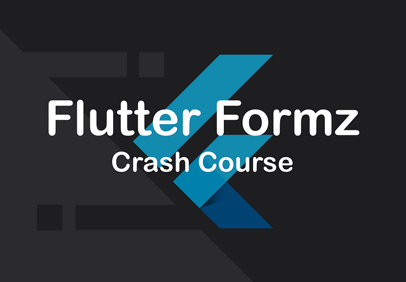 Flutter Formz explained — The complete crash course