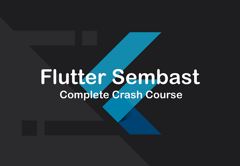Flutter Sembast — The Complete Crash Course