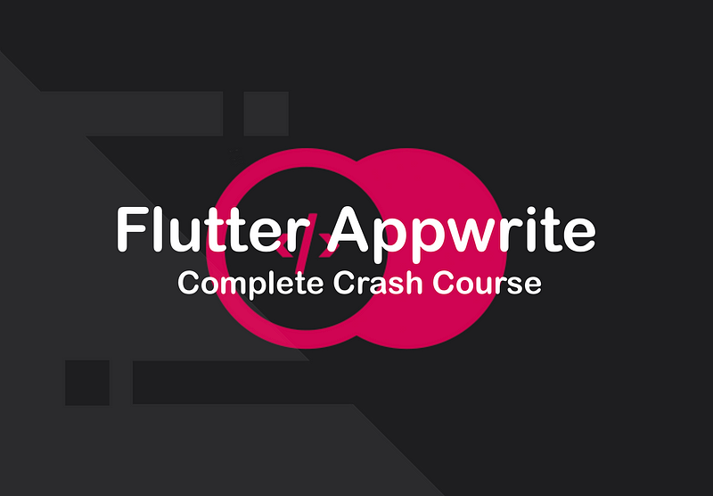 Flutter Appwrite — The Complete Crash Course
