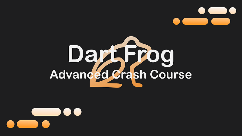 Dart Frog — The Advanced Crash Course