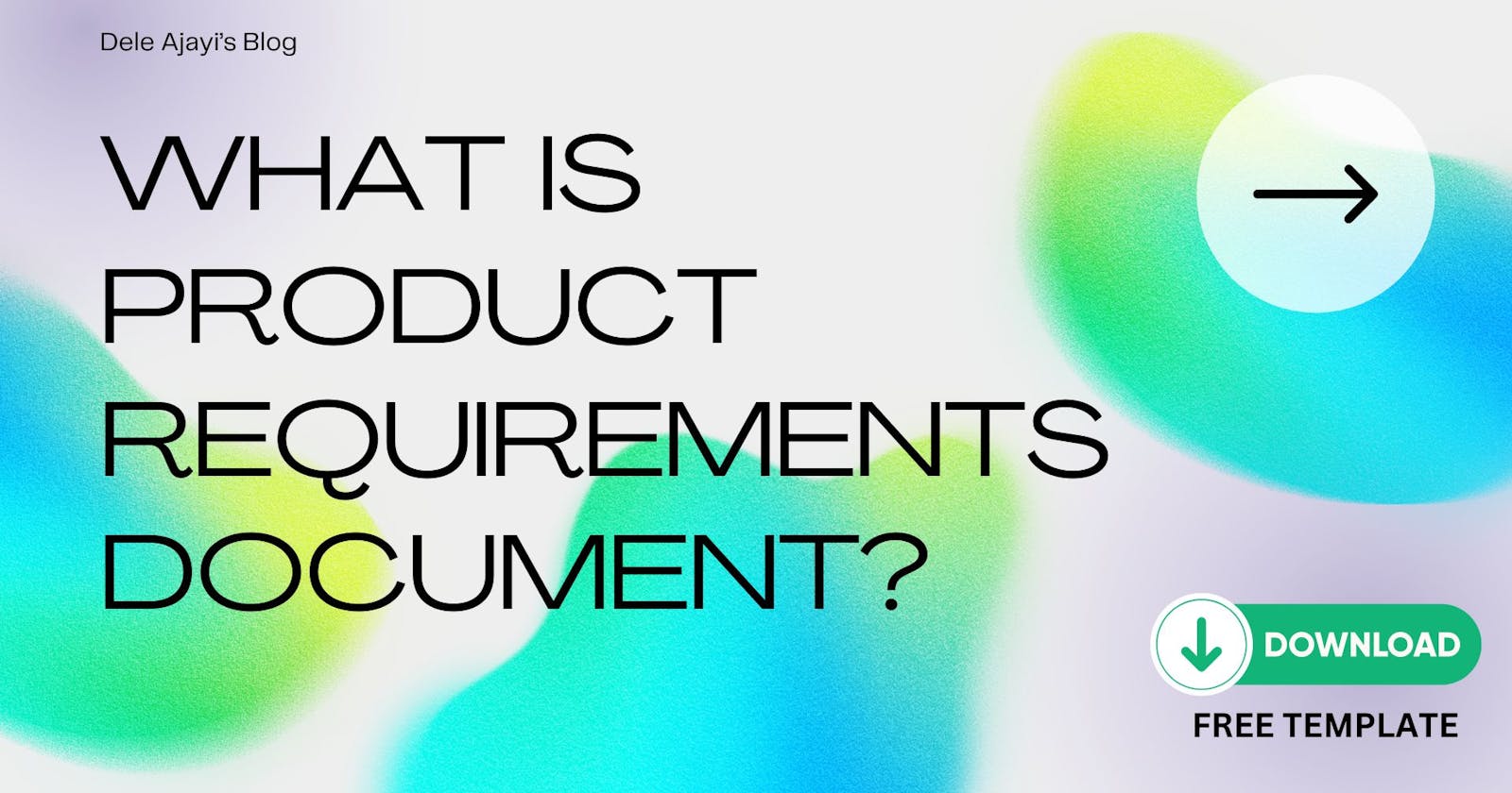 What is Product Requirements Document? [Free Template]