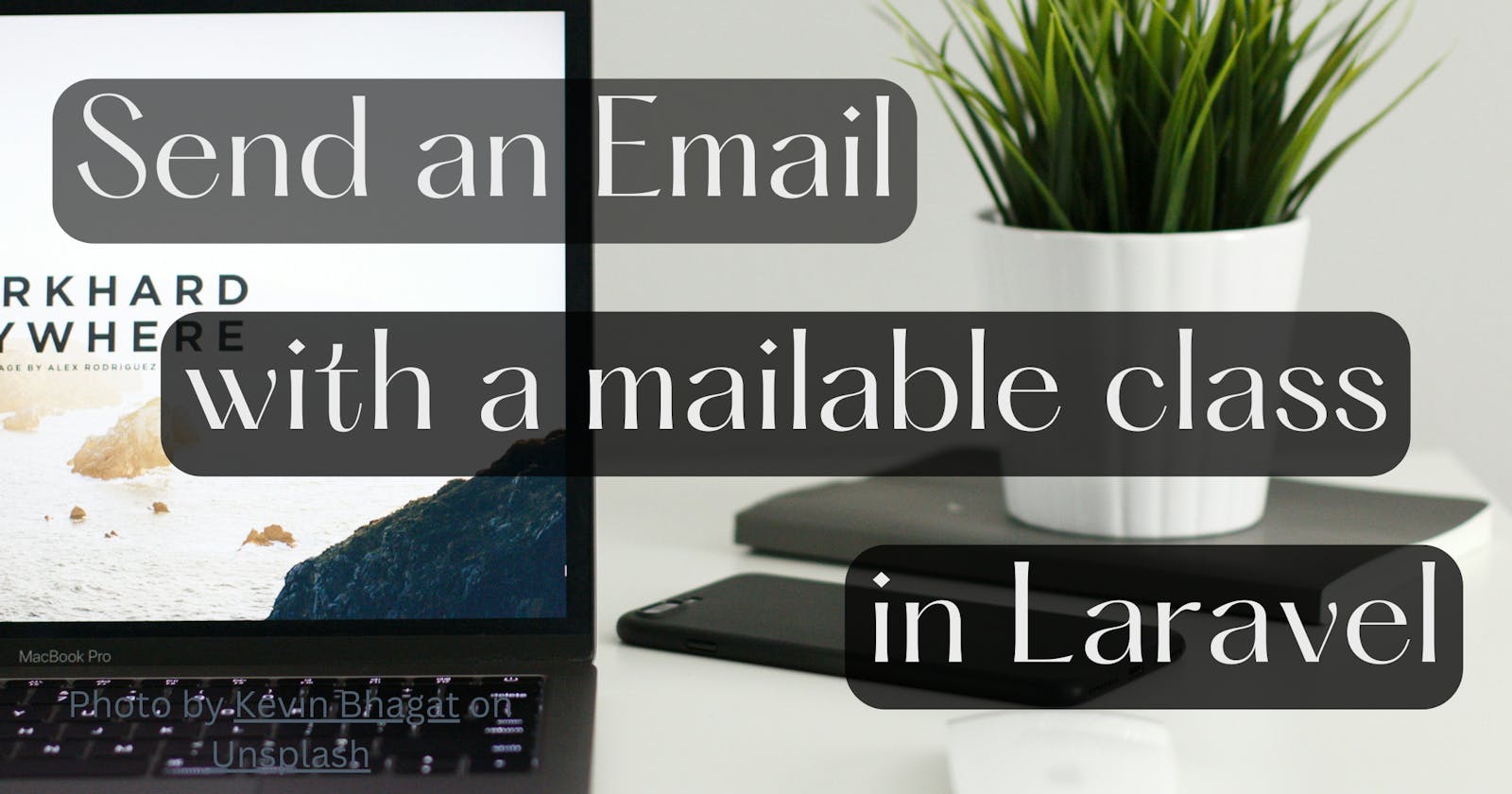 Send an email with a mailable class in laravel.