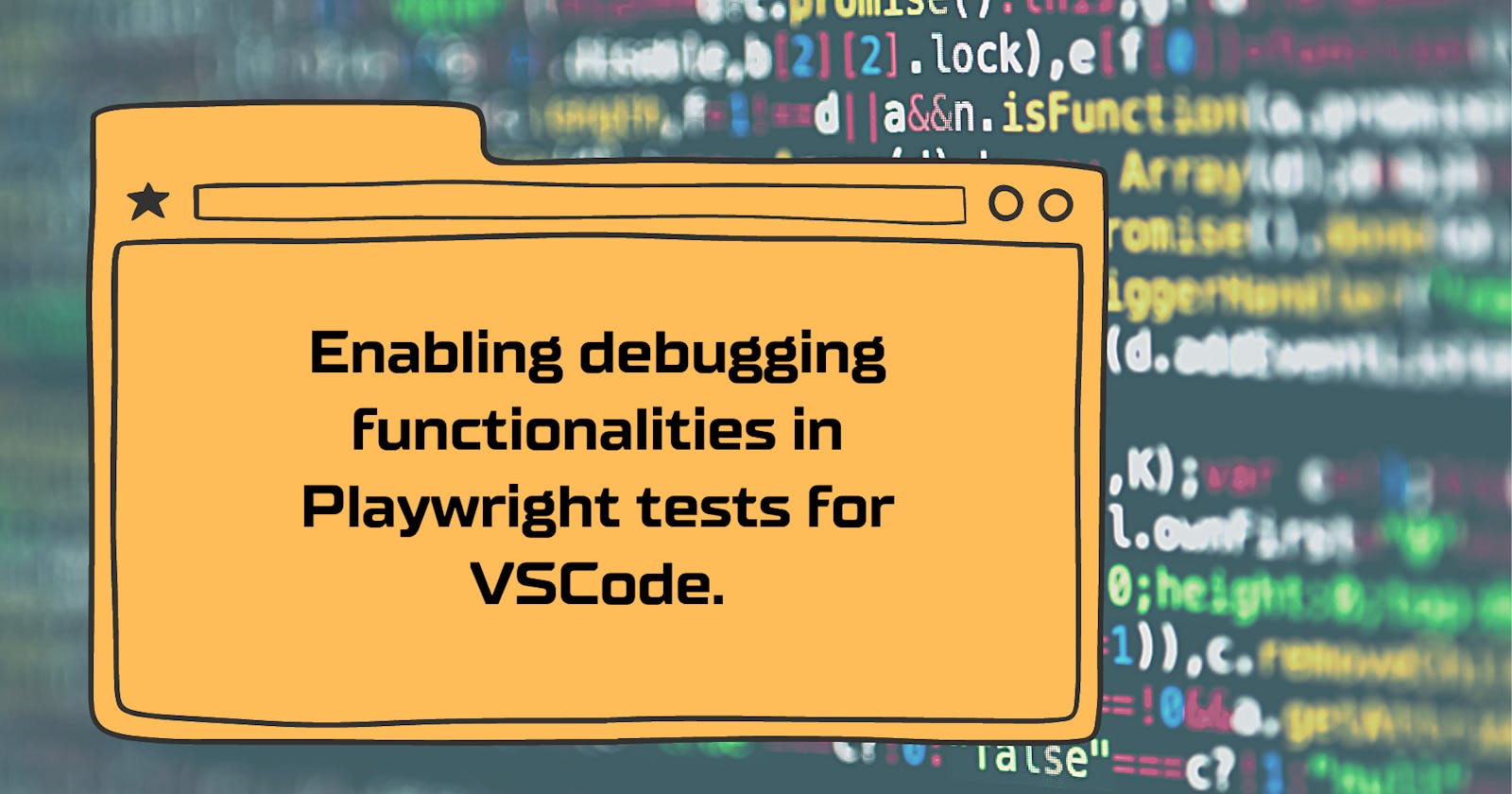 Enabling debugging functionalities in Playwright tests for VSCode.