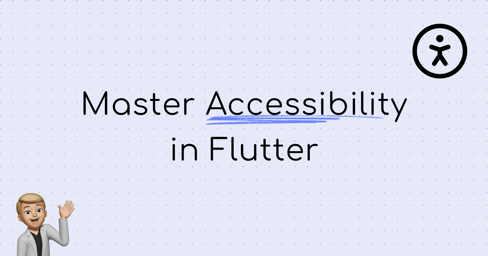 Elevate Your Flutter App Accessibility without the hassle