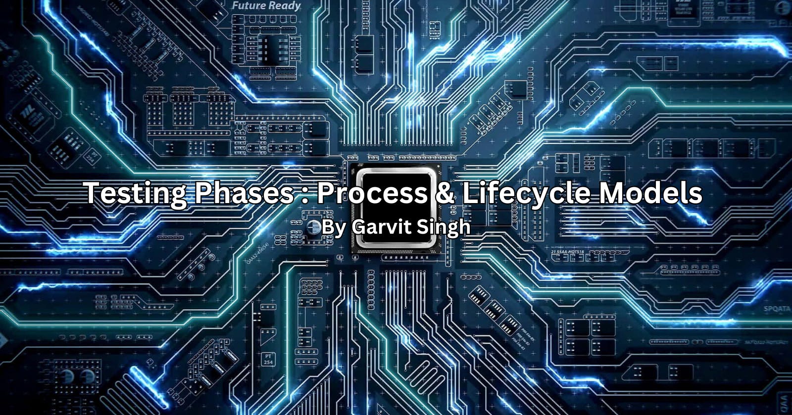 Process & Life Cycle Models For Testing Phases