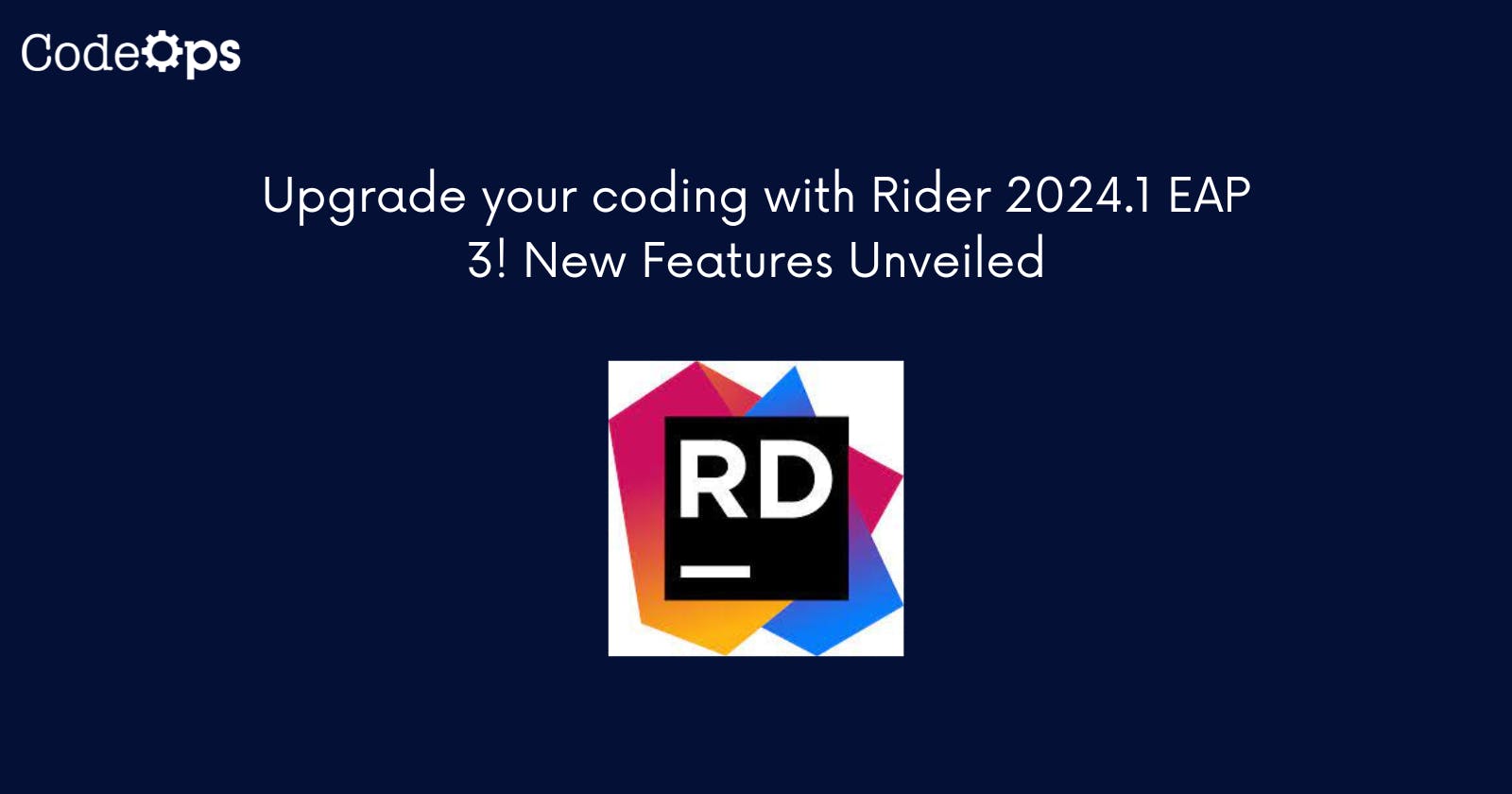 Upgrade your coding with Rider 2024.1 EAP 3! New Features Unveiled