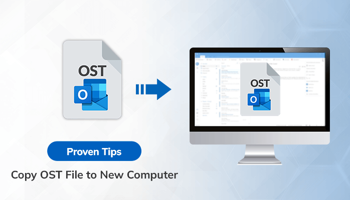 How to Copy OST File on Another System? - Easy and Secure Ways