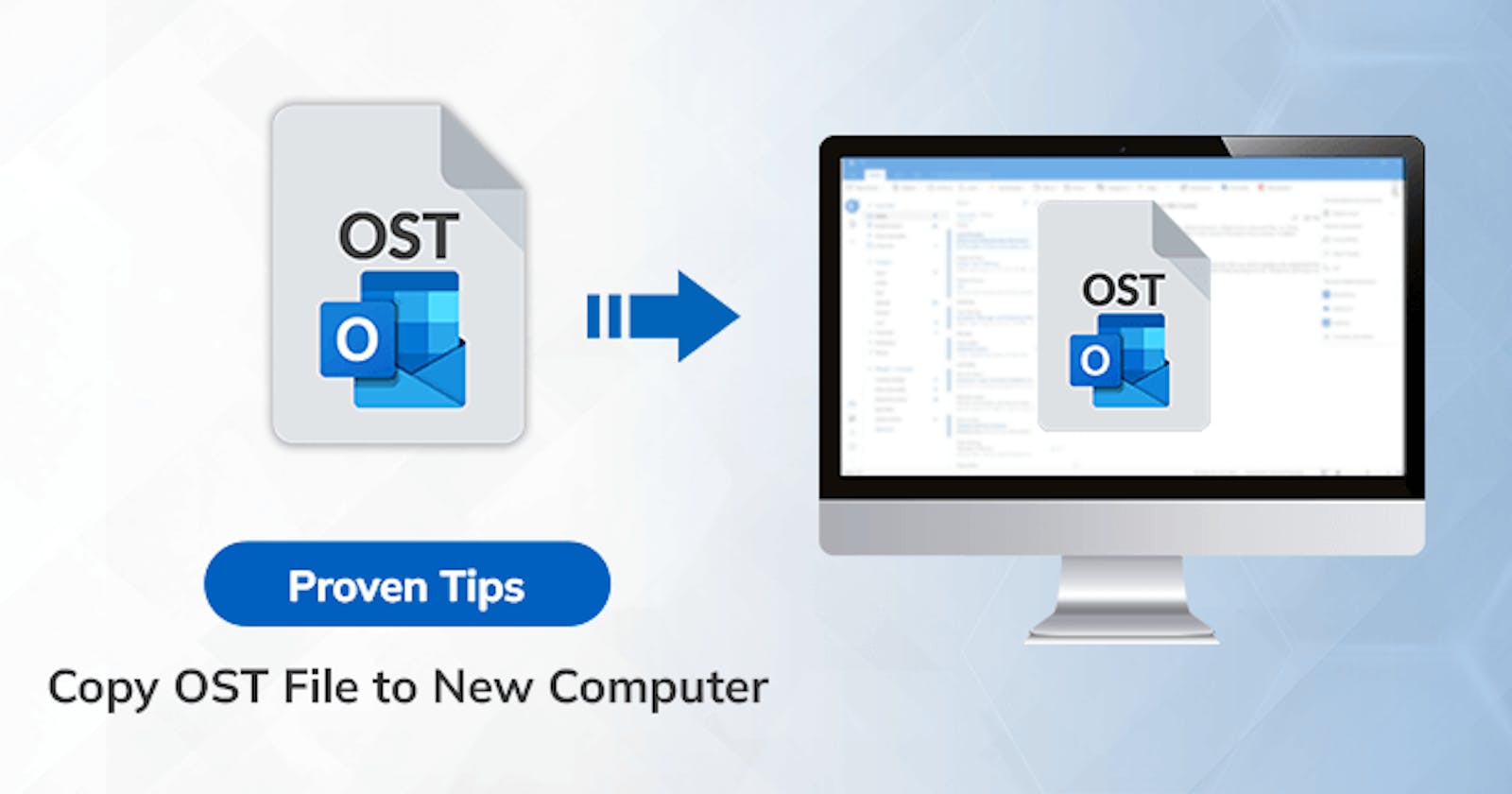 How to Copy OST File on Another System? - Easy and Secure Ways