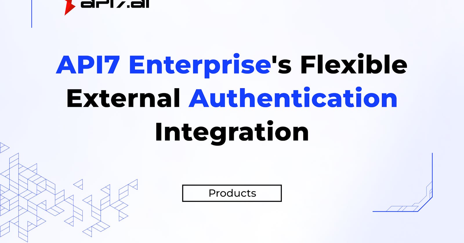 API7 Enterprise's Flexible External Authentication Integration