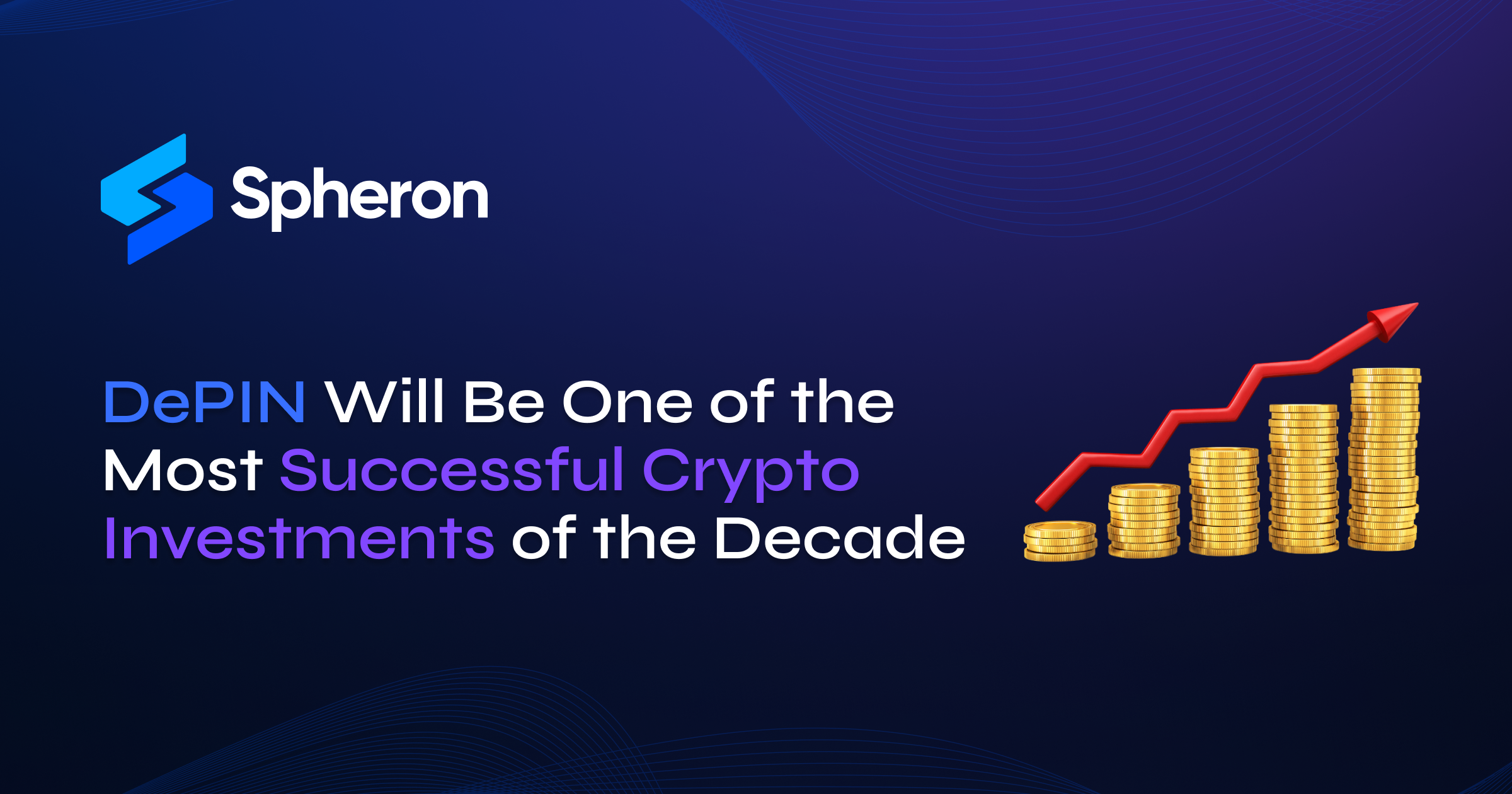 DePIN Will Be One of the Most Successful Crypto Investments of the Decade