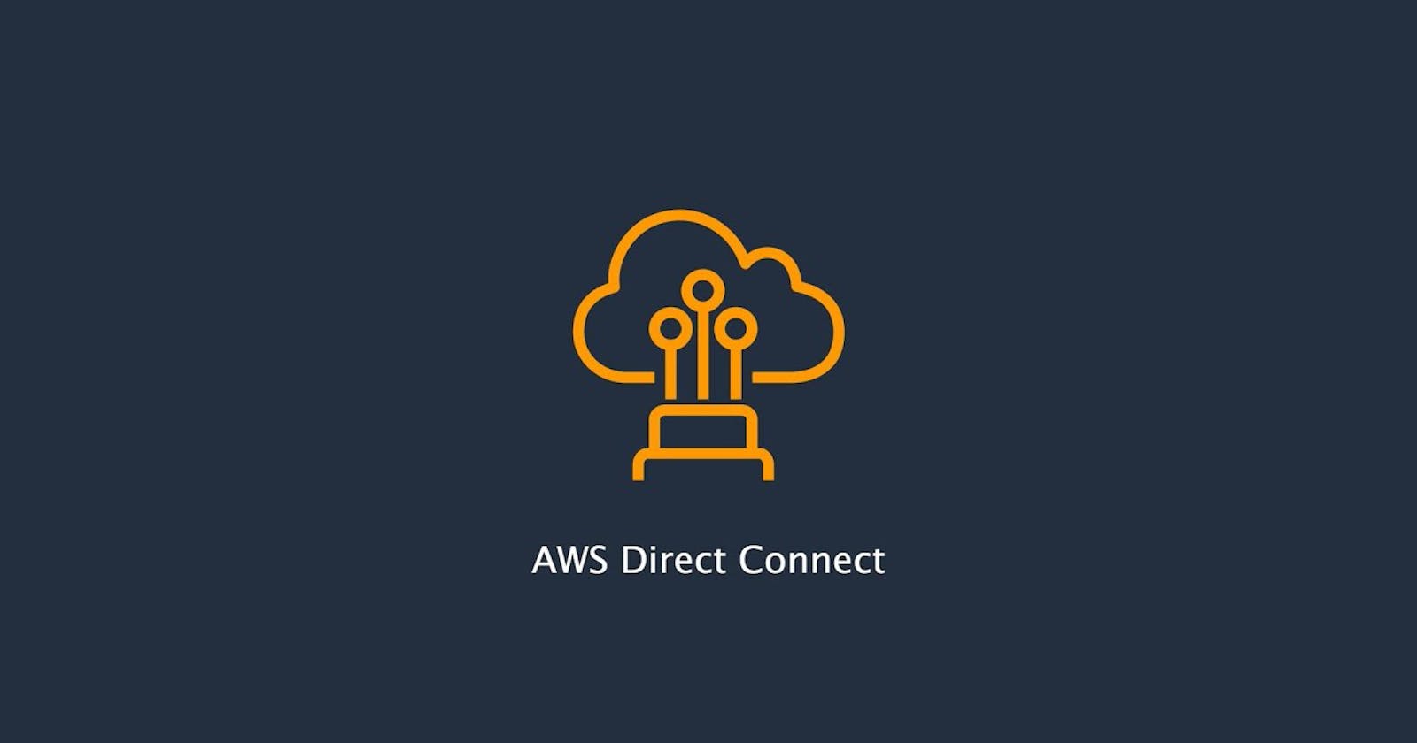 Demystifying AWS Direct Connect: A Simple Guide with Examples
