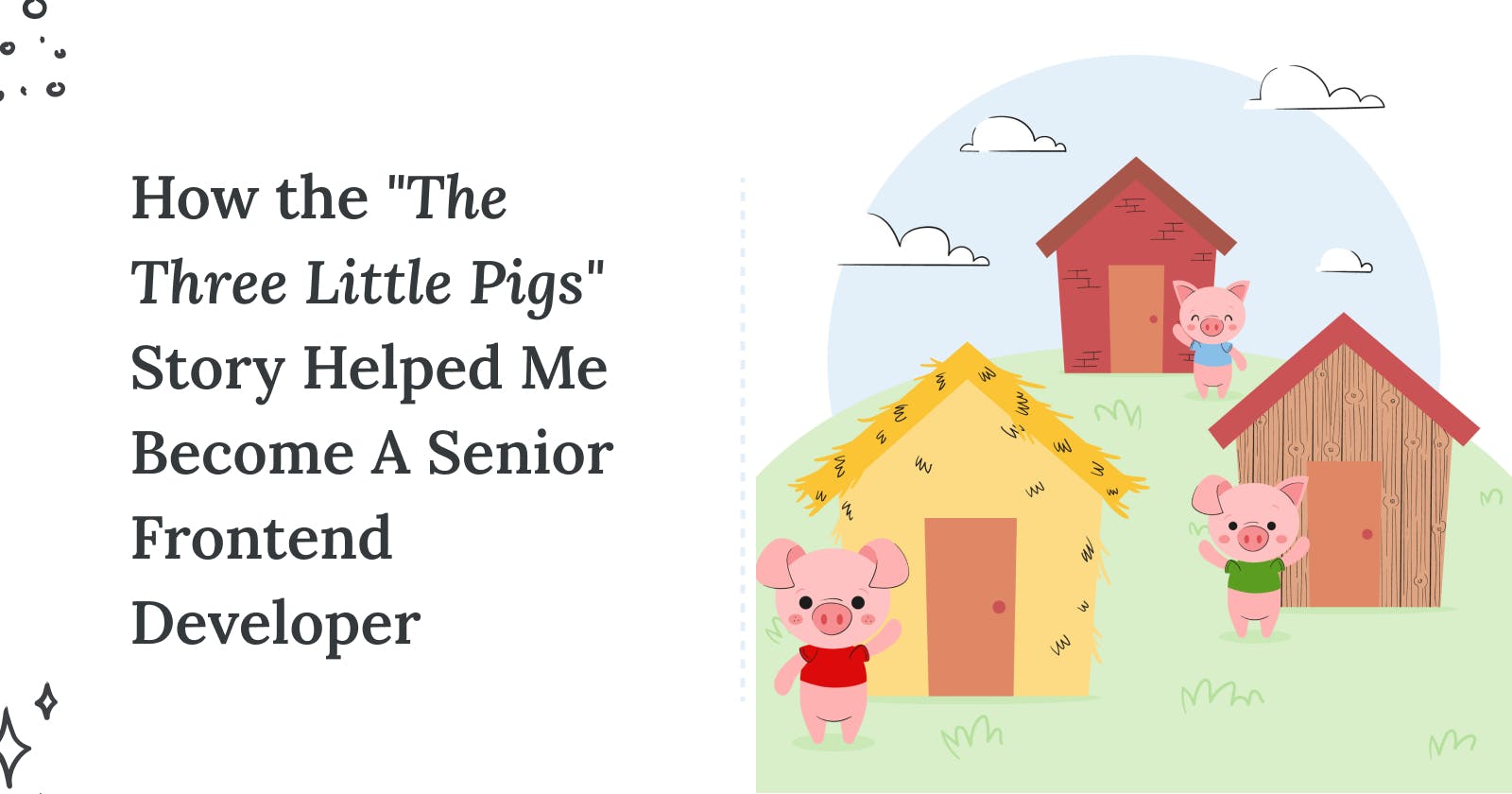 How the "The Three Little Pigs" Story Helped Me Become A Better Frontend Developer