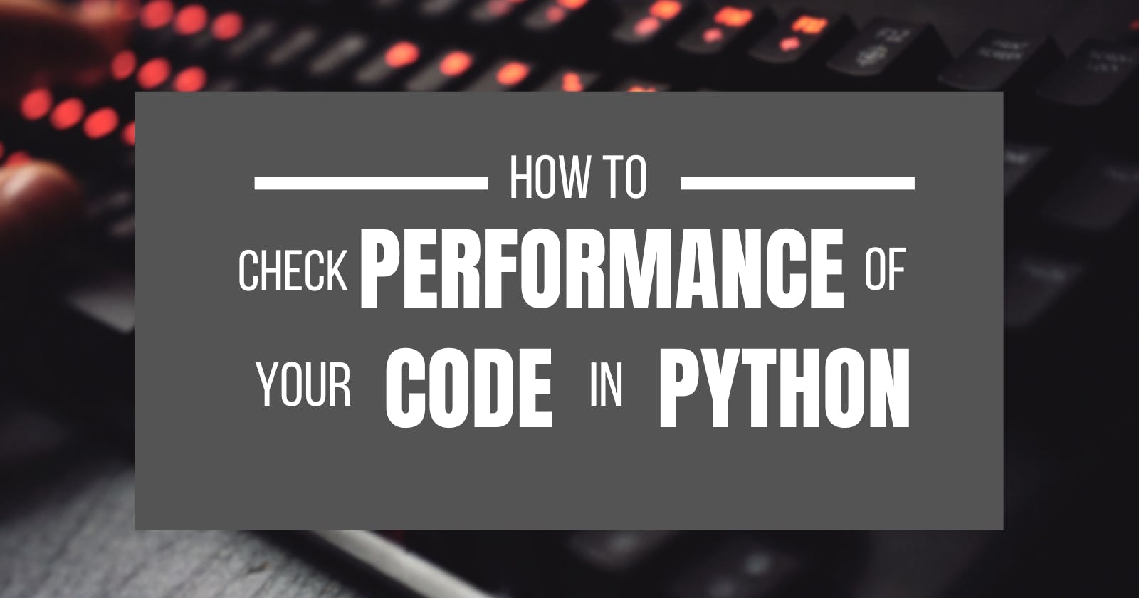How To Check The Performance Of Your Code in Python | Ft Timeit and cProfile module