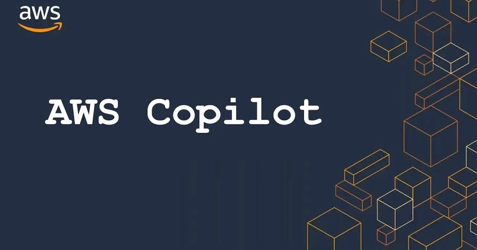 Containerized Applications with AWS Copilot: A Hands-On Guide