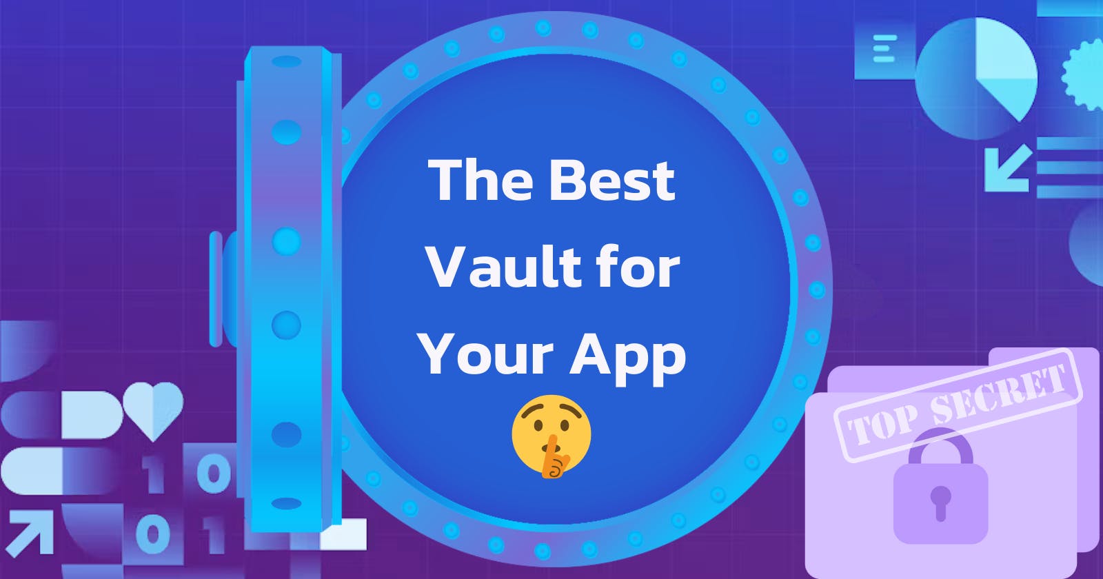 A Guide to Choosing a Secure Vault for Your Application Secrets and Keys