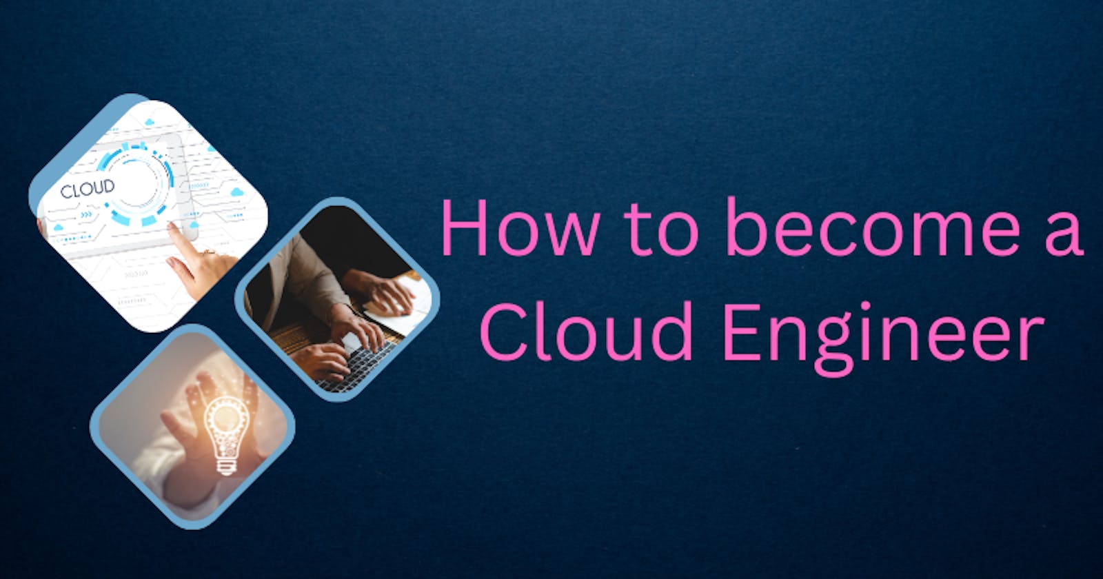 How to become a Cloud Engineer