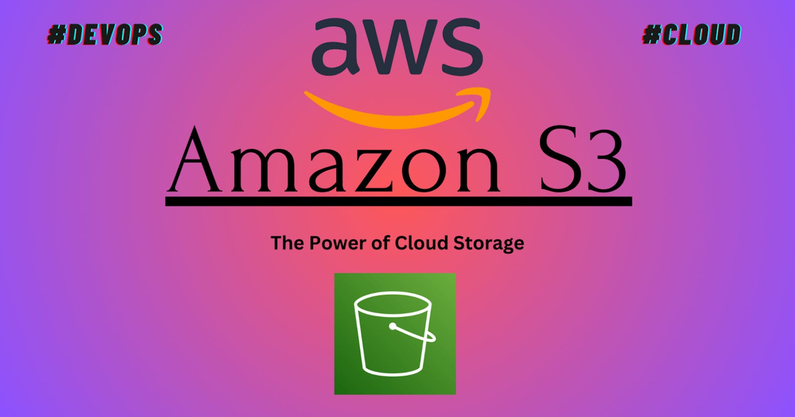 The Ultimate Guide to Amazon S3: The Power of Cloud Storage (Day-6)