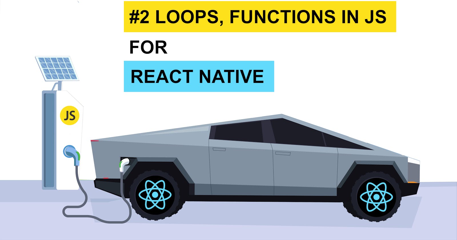 JavaScript Essentials for React Native - #2 Loops, Functions
