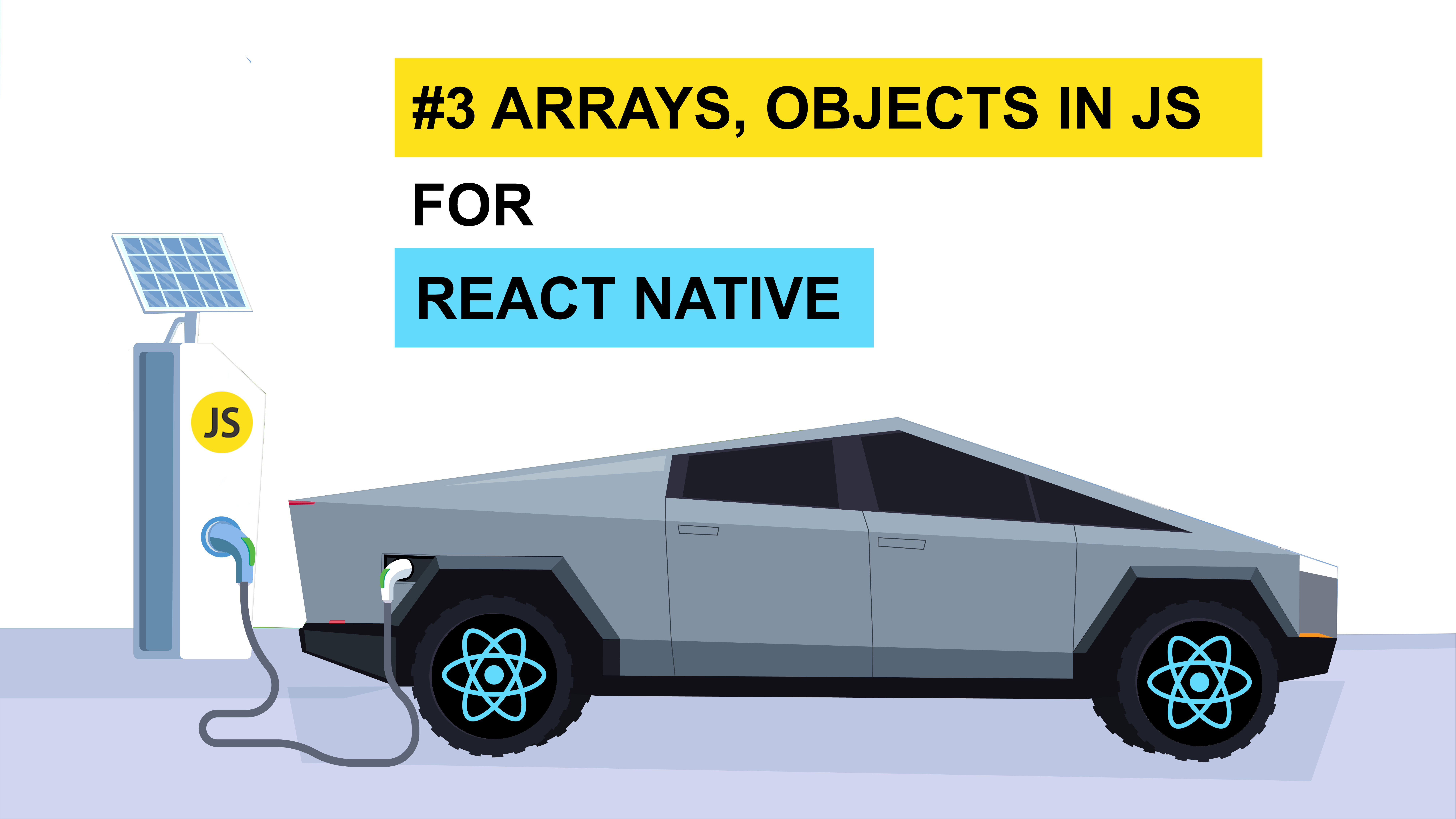 JavaScript Essentials for React Native - #3 Objects, Arrays