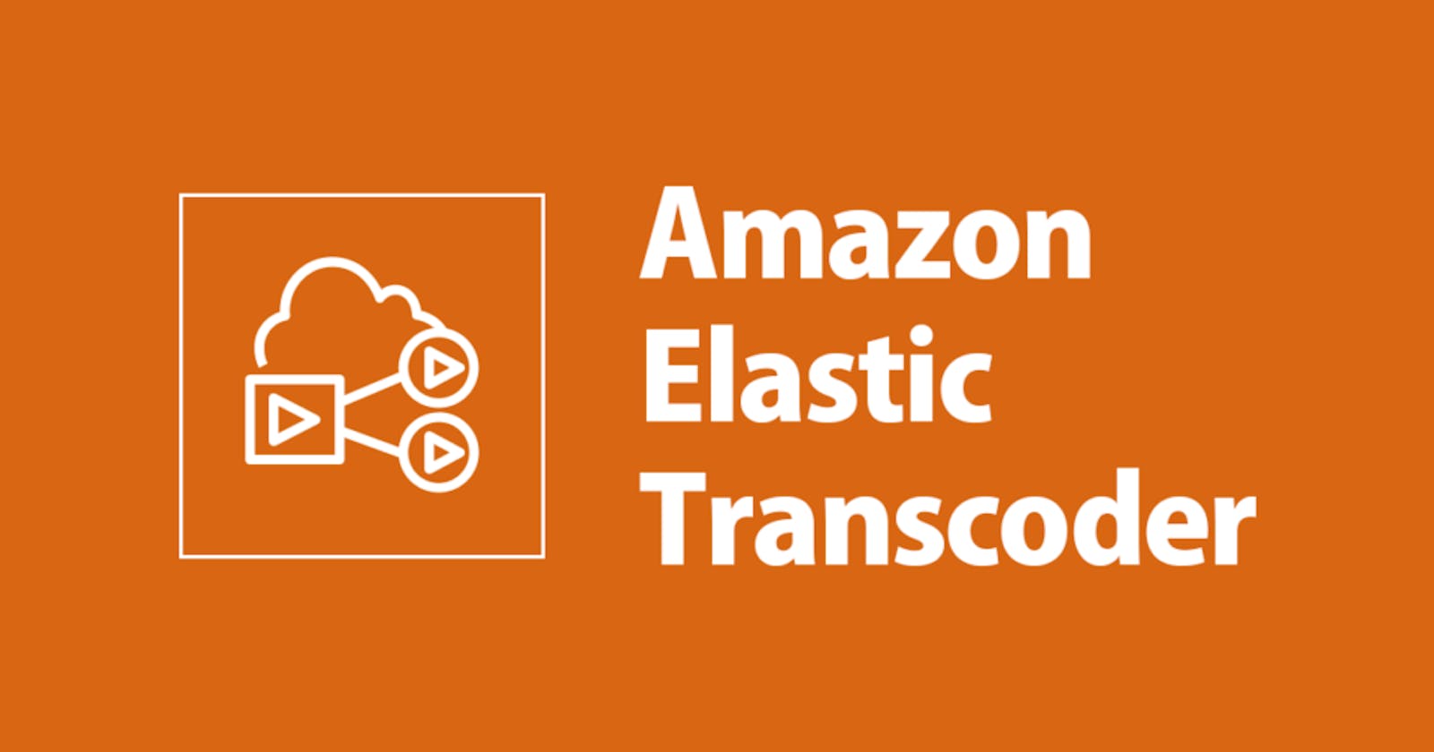 Getting Started with AWS Elastic Transcoder: A Simple Guide with Examples