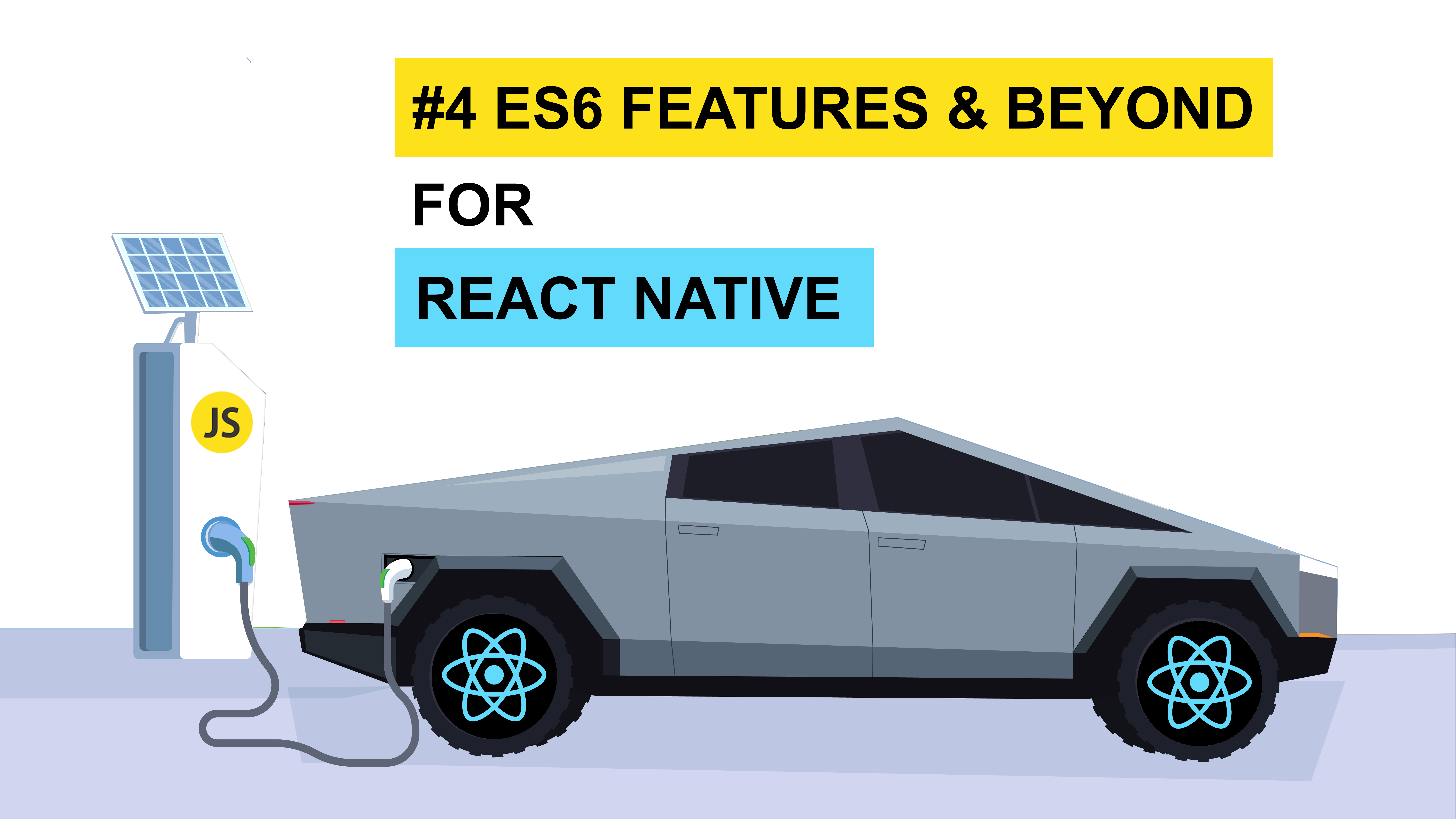 JavaScript Essentials for React Native - #4 ES6 and Beyond