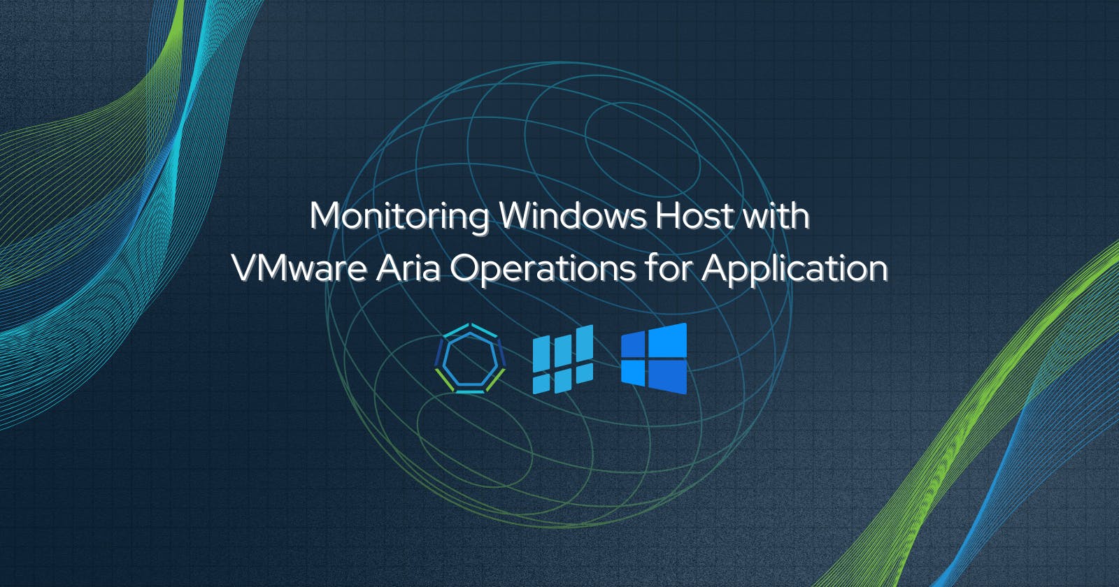 Monitoring Windows Host with VMware Aria Operations for Application
