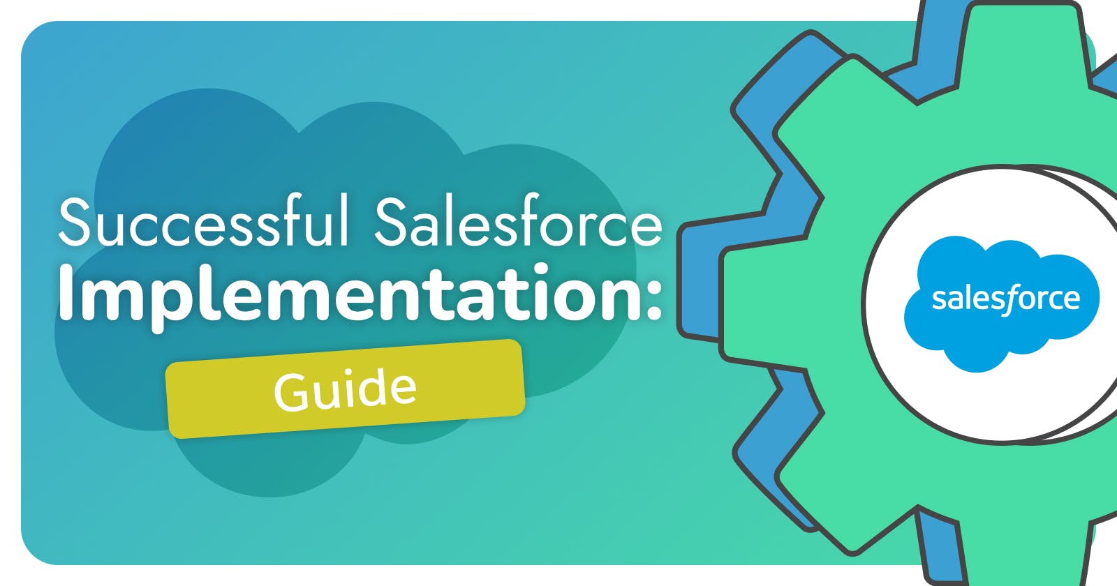 Successful Salesforce Implementation: Guide