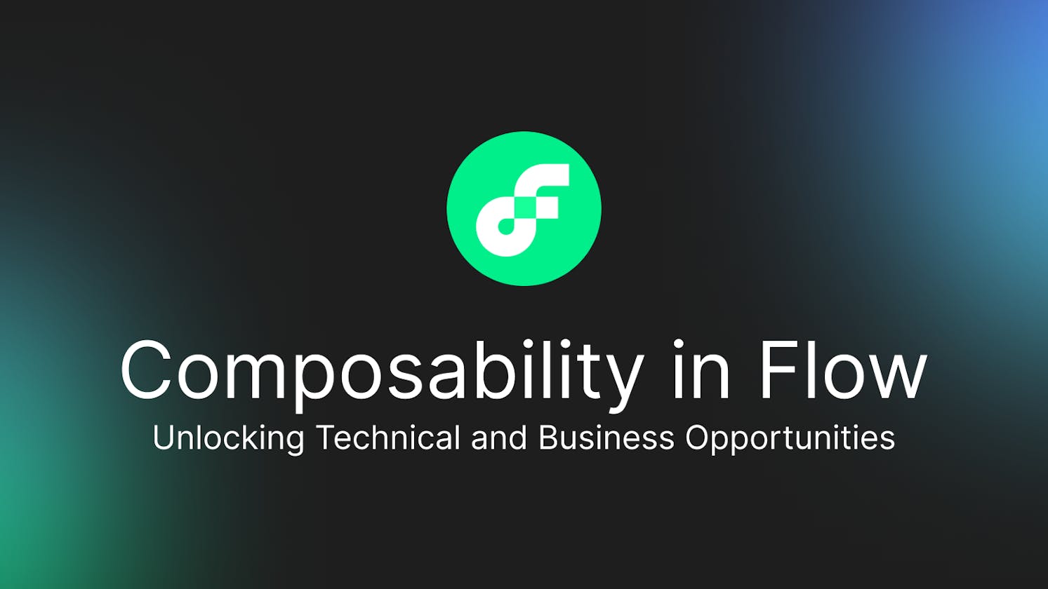 Composability in Flow: Unlocking Technical and Business Opportunities
