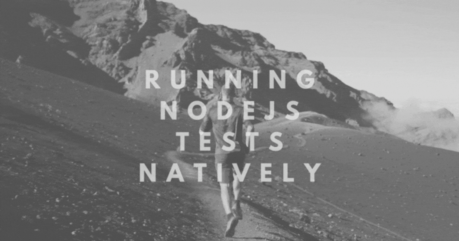 NodeJS: We can run tests natively!