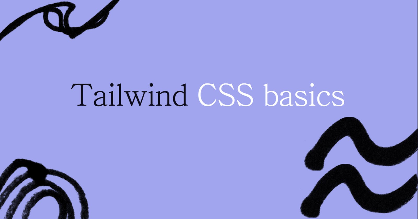 Tailwind CSS basics 🌊