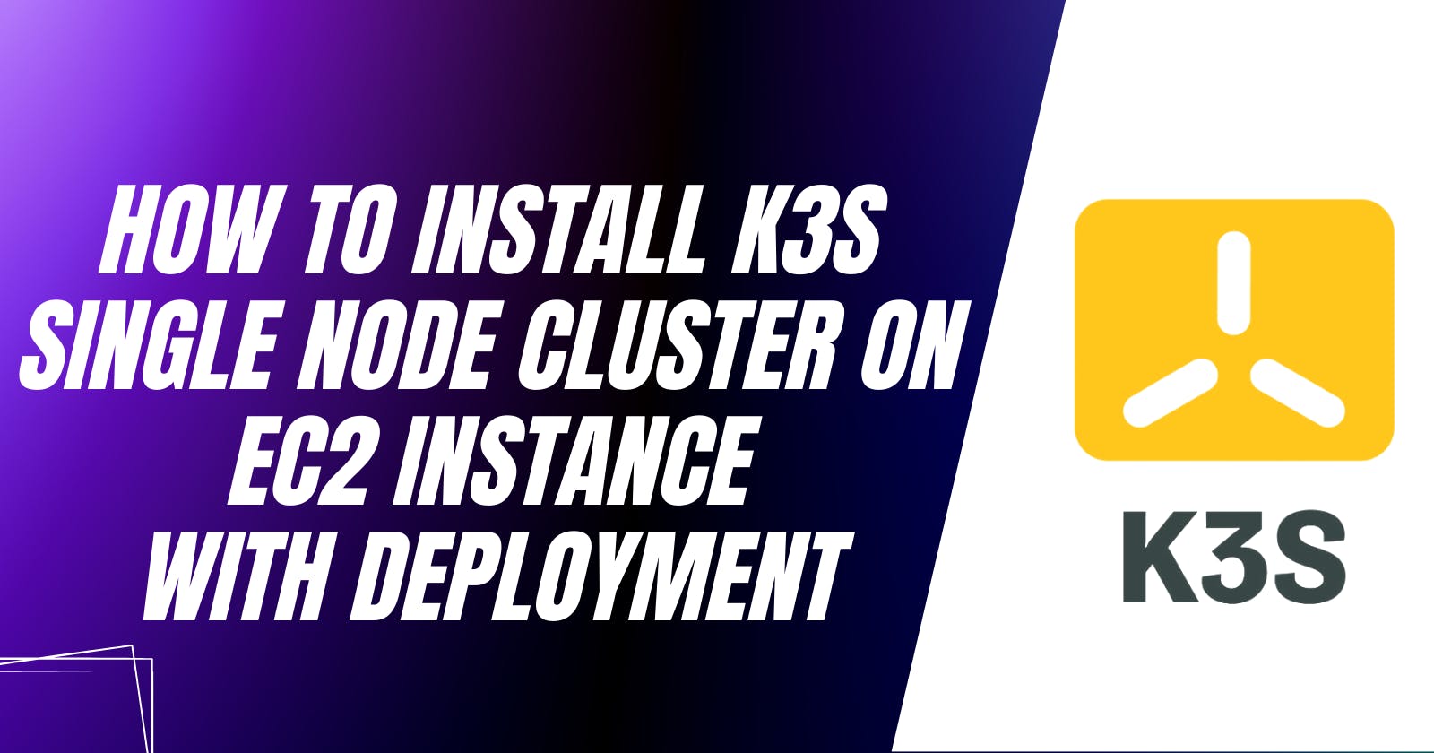 How To Install K3s Single Node Cluster On EC2 Instance With Deployment  Of React App