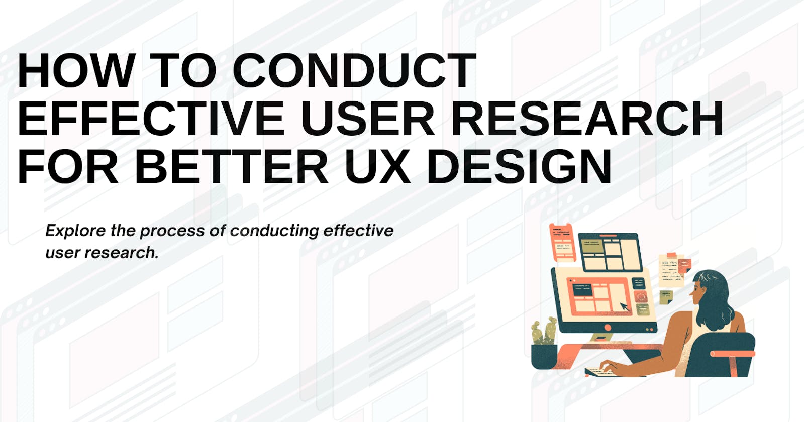 How to Conduct Effective User Research for Better UX Design