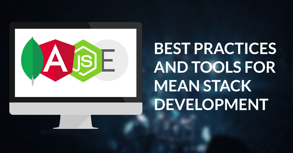 Best Practices & Tools for MEAN Stack Developers